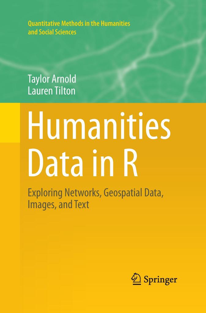 Humanities Data in R - Taylor Arnold/ Lauren Tilton