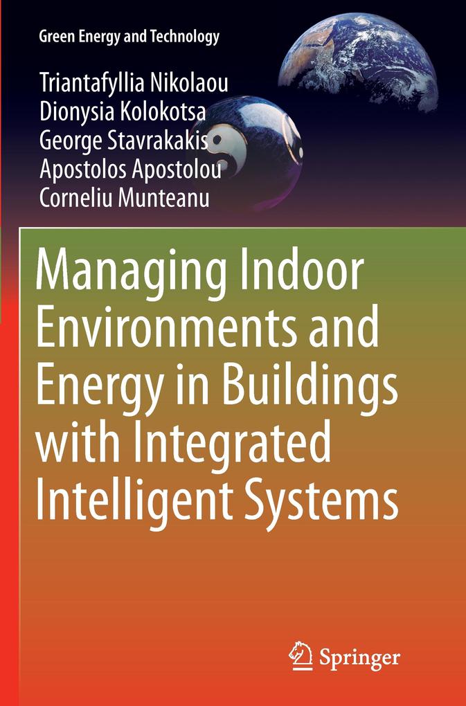 Managing Indoor Environments and Energy in Buildings with Integrated Intelligent Systems