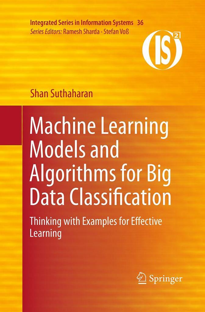 Machine Learning Models and Algorithms for Big Data Classification