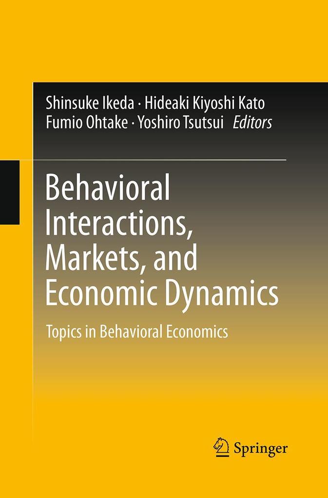 Behavioral Interactions Markets and Economic Dynamics