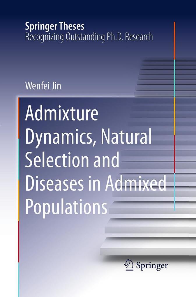 Admixture Dynamics Natural Selection and Diseases in Admixed Populations