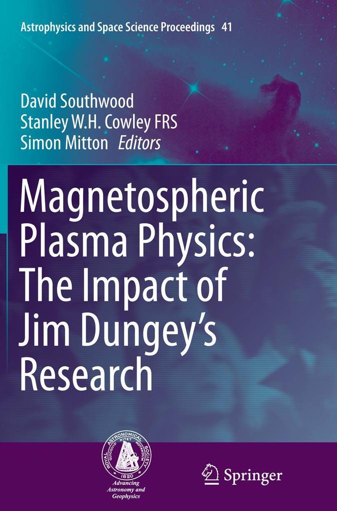 Magnetospheric Plasma Physics: The Impact of Jim Dungey's Research