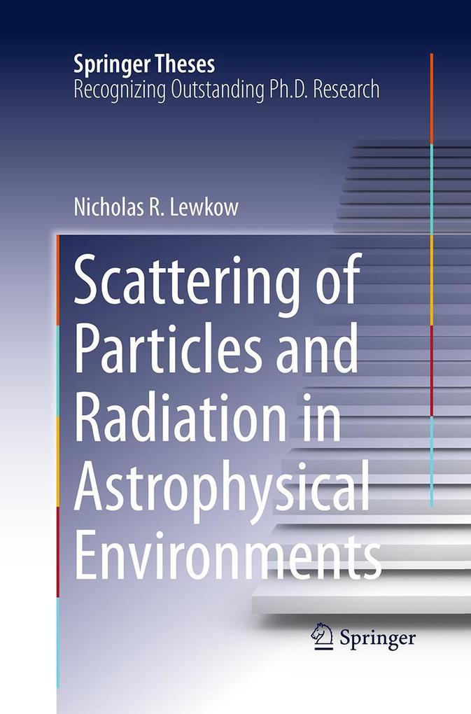 Scattering of Particles and Radiation in Astrophysical Environments