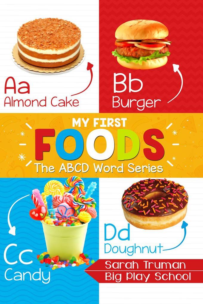 My First Foods - The ABCD Word Series
