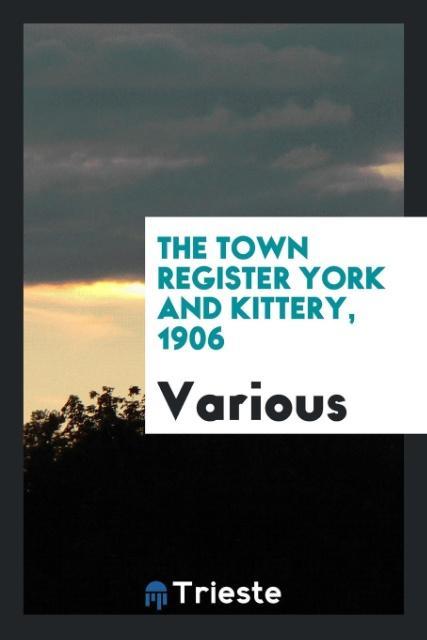 The town register York and Kittery 1906