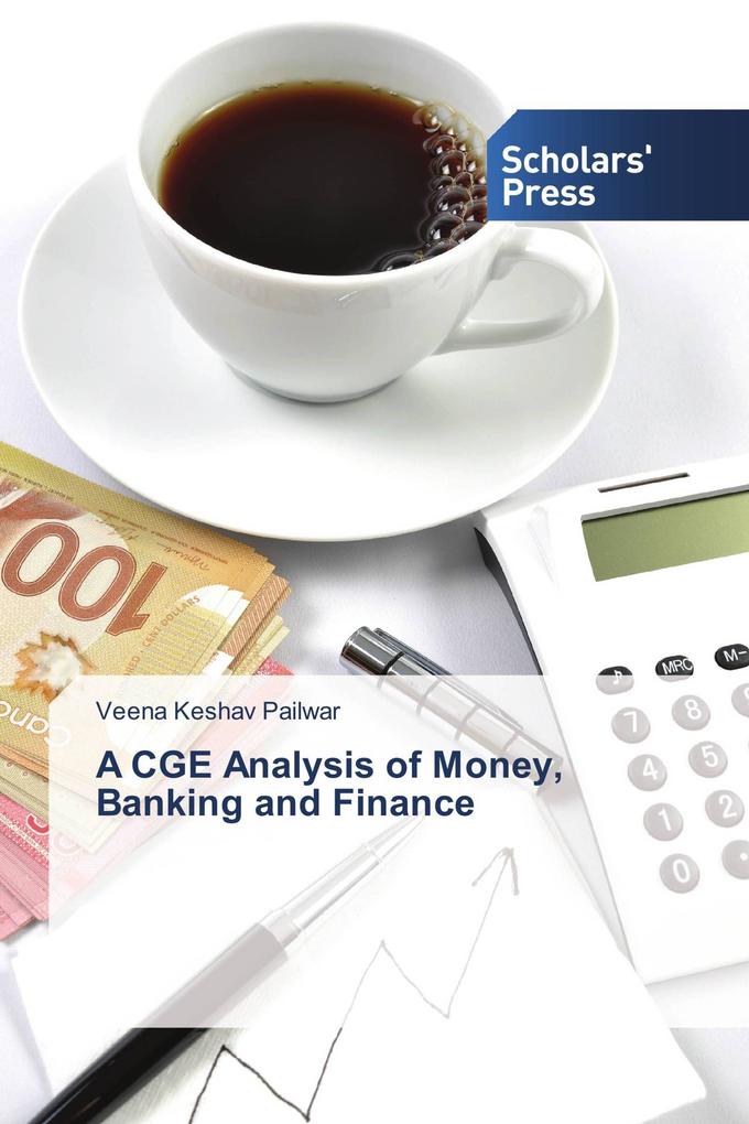A CGE Analysis of Money Banking and Finance