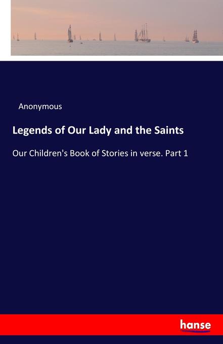Legends of Our Lady and the Saints