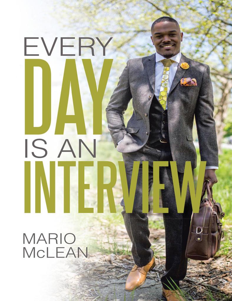 Every Day Is an Interview