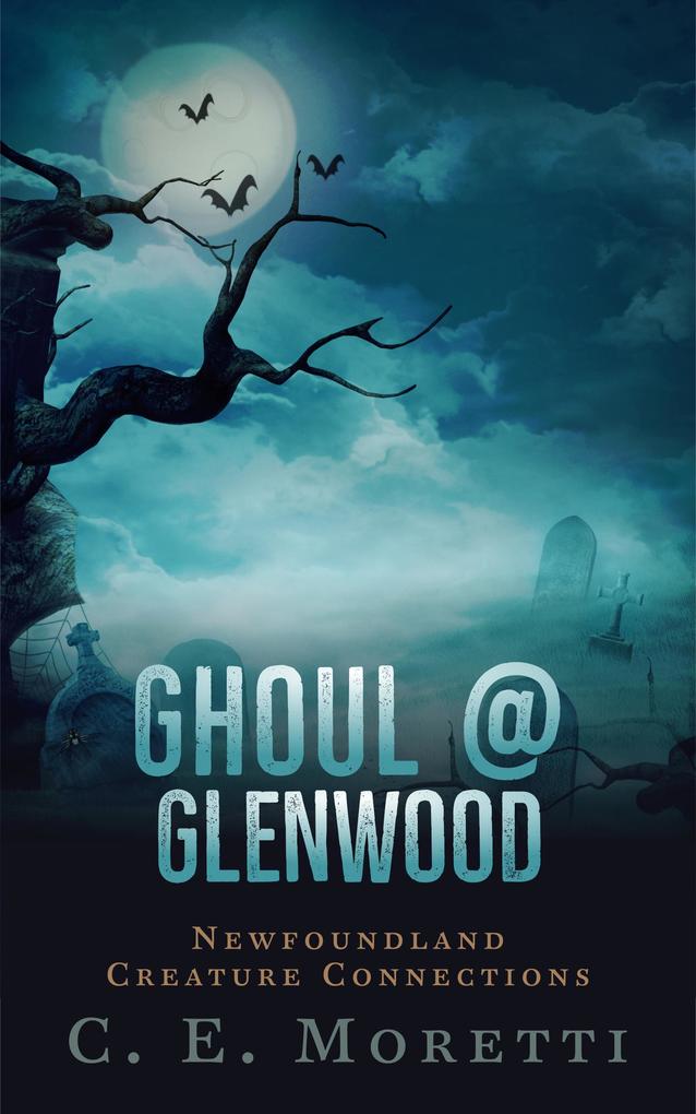 Ghoul @ Glenwood (Newfoundland Creature Connections #1)