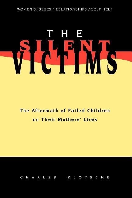 The Silent Victims: The Aftermath of Failed Children on Their Mothers‘ Lives