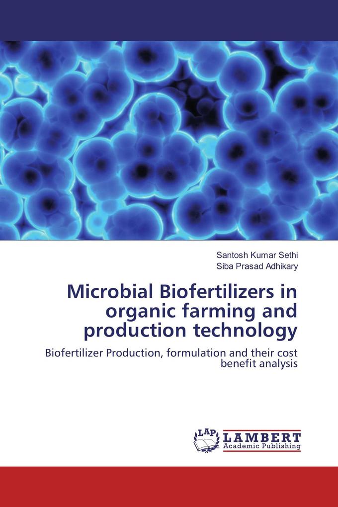 Microbial Biofertilizers in organic farming and production technology