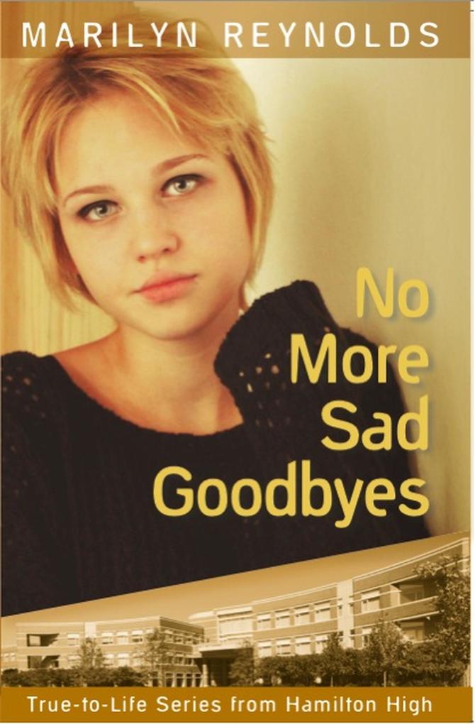 No More Sad Goodbyes (True-to-Life Series from Hamilton High #9)