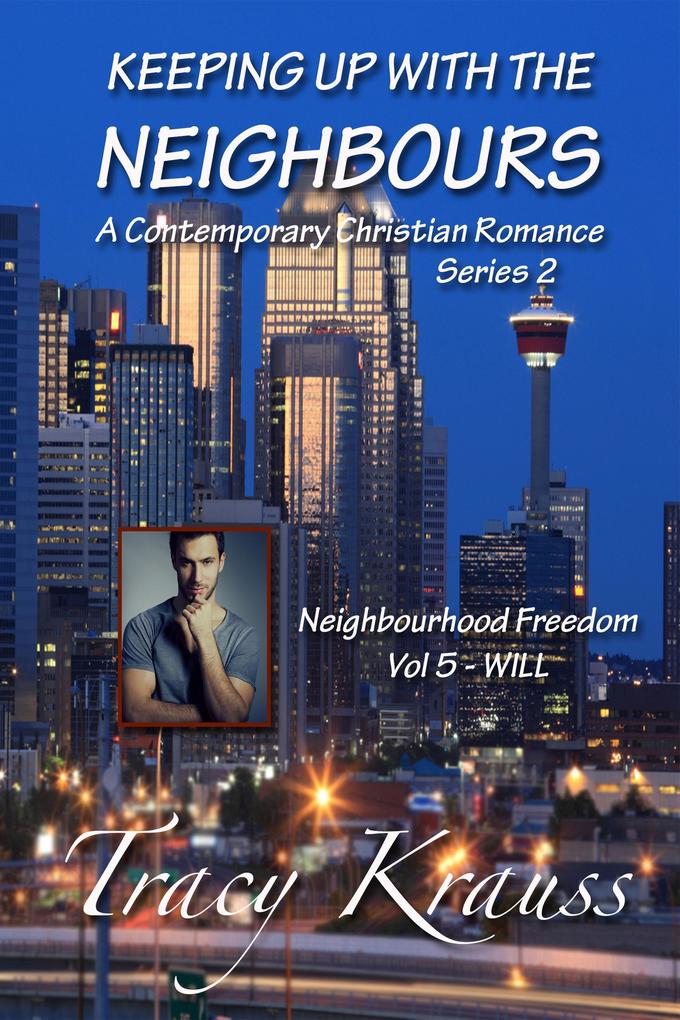 Neighbourhood Freedom - Volume 5 - WILL (Keeping Up With the Neighbours Series 2 #5)