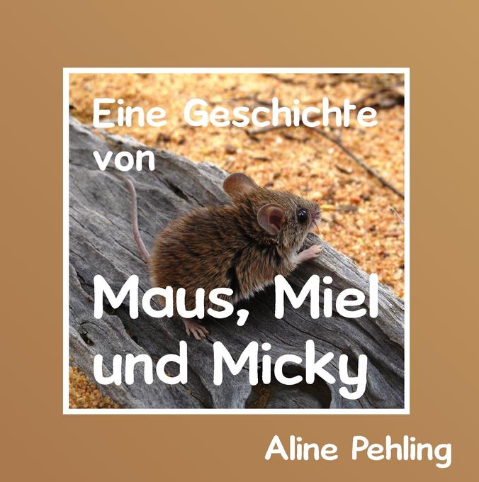 Image of Eine Geschichte von Maus Miel und Micky