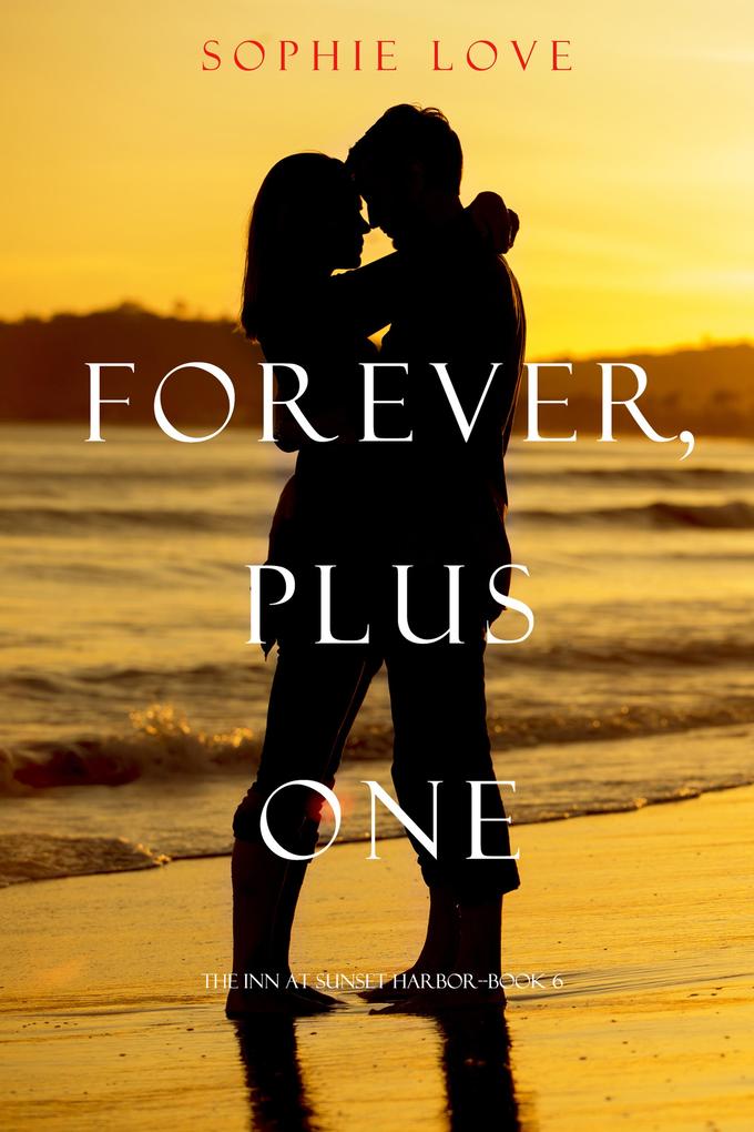 Forever Plus One (The Inn at Sunset Harbor-Book 6)