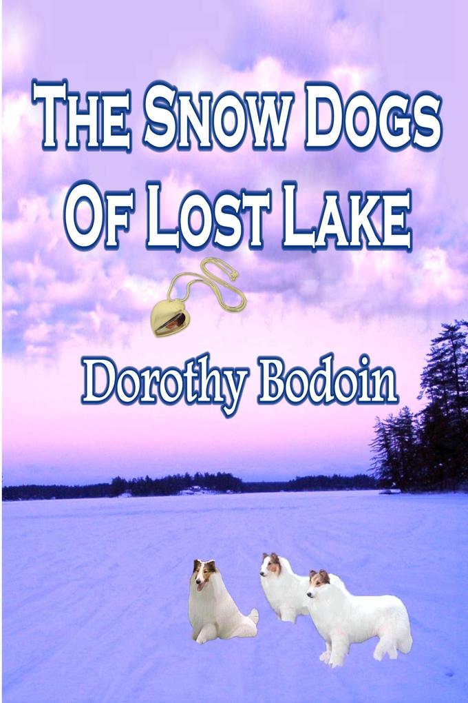 The Snow Dog‘s of Lost Lake (A Foxglove Corners Mystery #6)