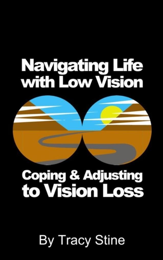 Navigating Life with Low Vision - Adjusting and Coping with Vision Loss