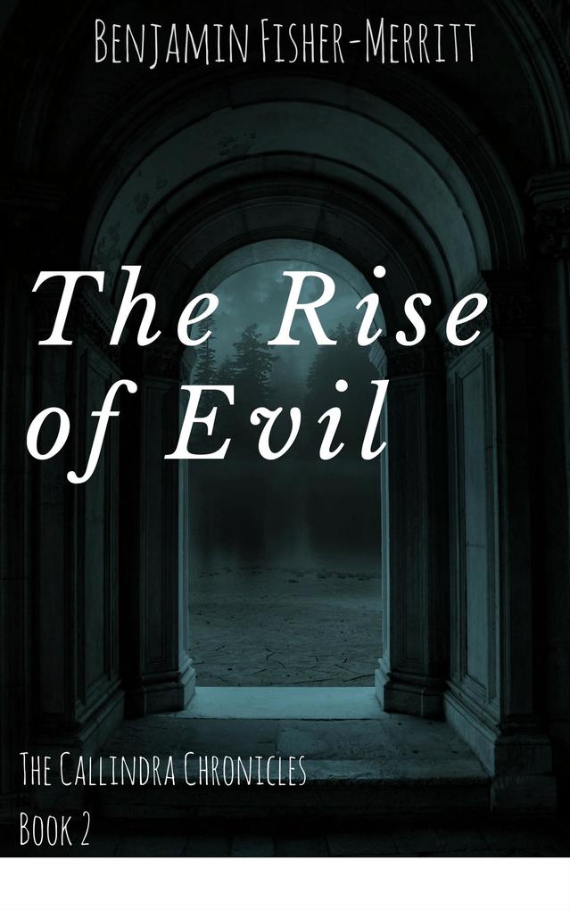 The Callindra Chronicles Book Two - The Rise of Evil