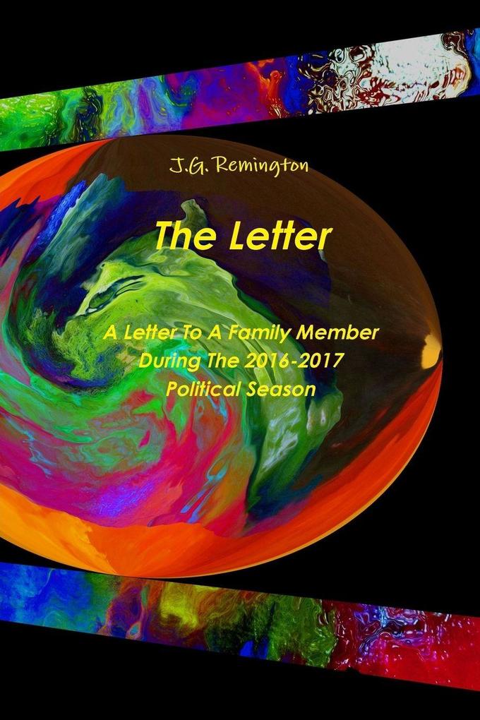 The Letter A Letter To A Family Member During The 2016 Political Season