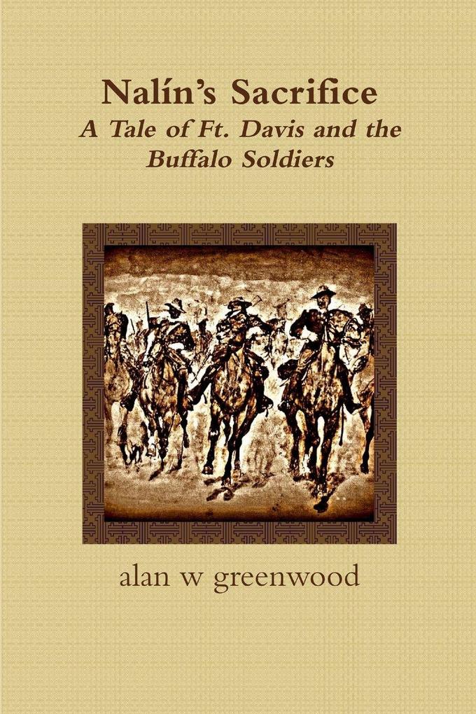 Nalín's Sacrifice A Tale of Ft. Davis and the Buffalo Soldiers