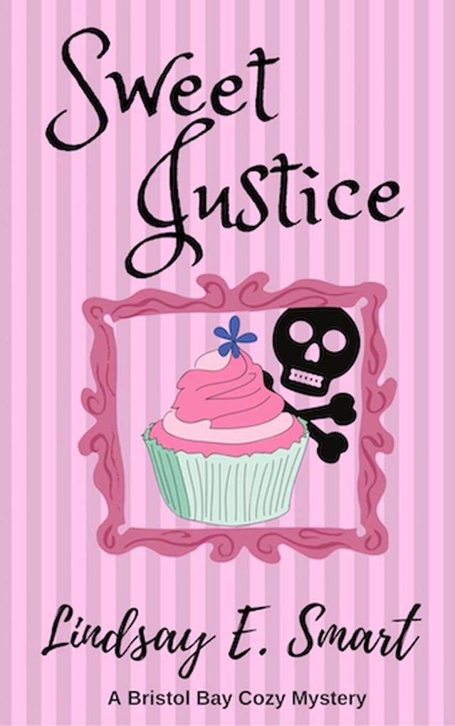 Sweet Justice (A Bristol Bay Cozy Mystery)