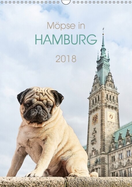 Möpse in Hamburg (Wandkalender 2018 DIN A3 hoch) als Kalender Möpse in Hamburg (Wandkalender 2018 DIN A3 hoch) als Kalender