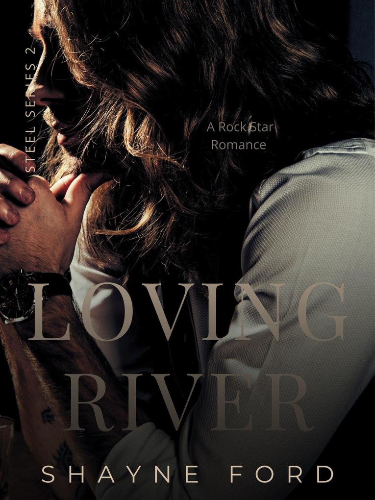 Loving River A Rock Star Romance (Steel #2)