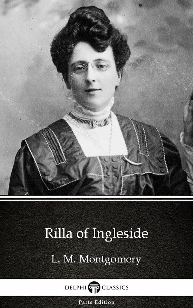 Rilla of Ingleside by L. M. Montgomery (Illustrated)