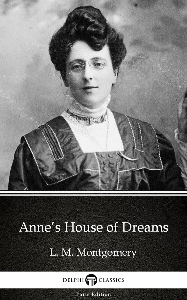 Anne‘s House of Dreams by L. M. Montgomery (Illustrated)