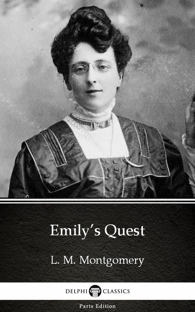 Emily‘s Quest by L. M. Montgomery (Illustrated)