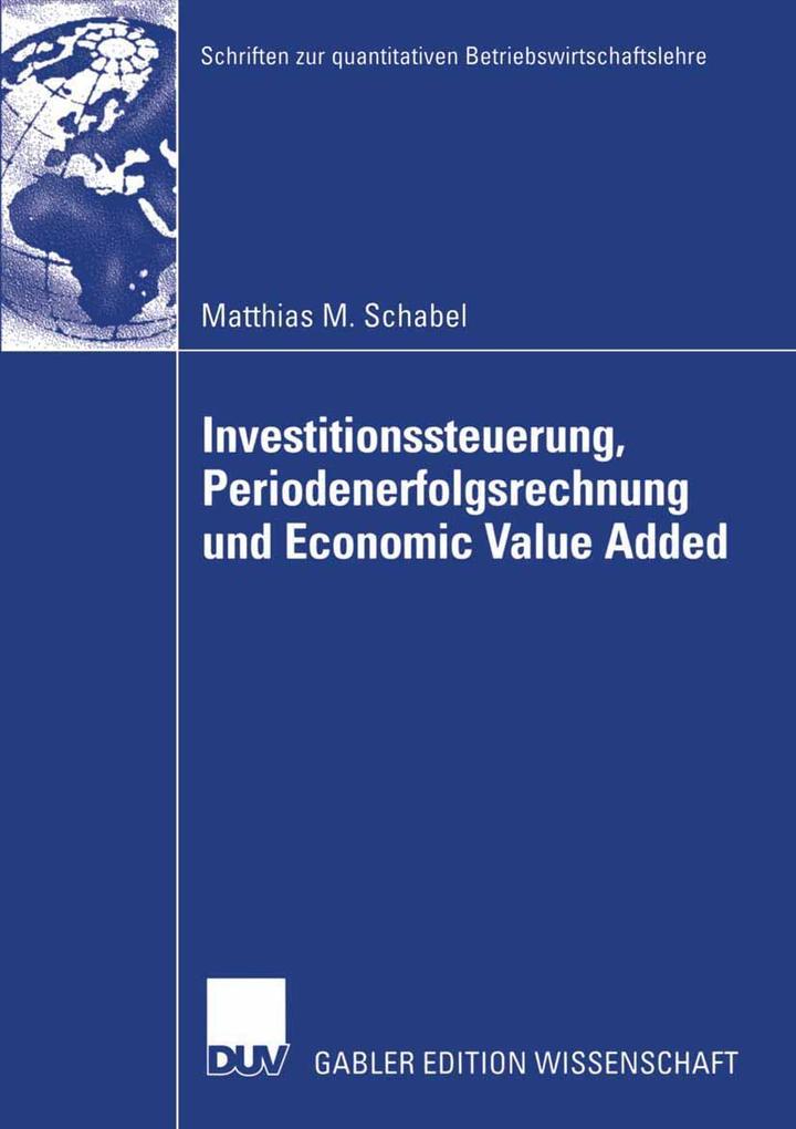 Investitionssteuerung Periodenerfolgsrechnung und Economic Value Added
