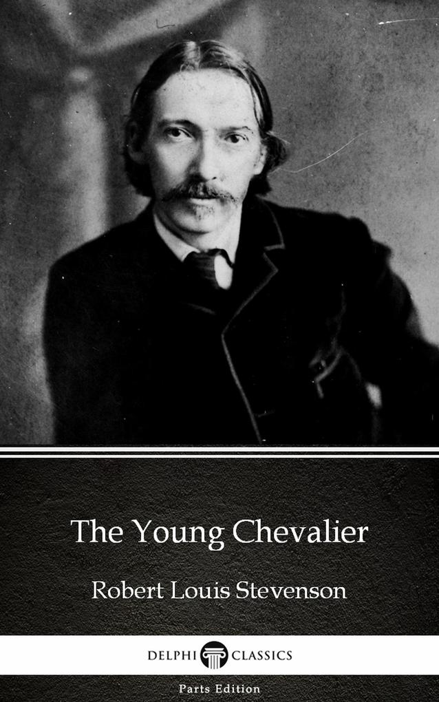 The Young Chevalier by Robert Louis Stevenson (Illustrated)