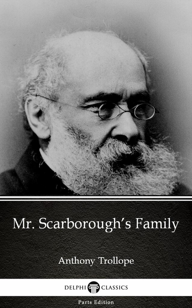 Mr. Scarborough‘s Family by Anthony Trollope (Illustrated)