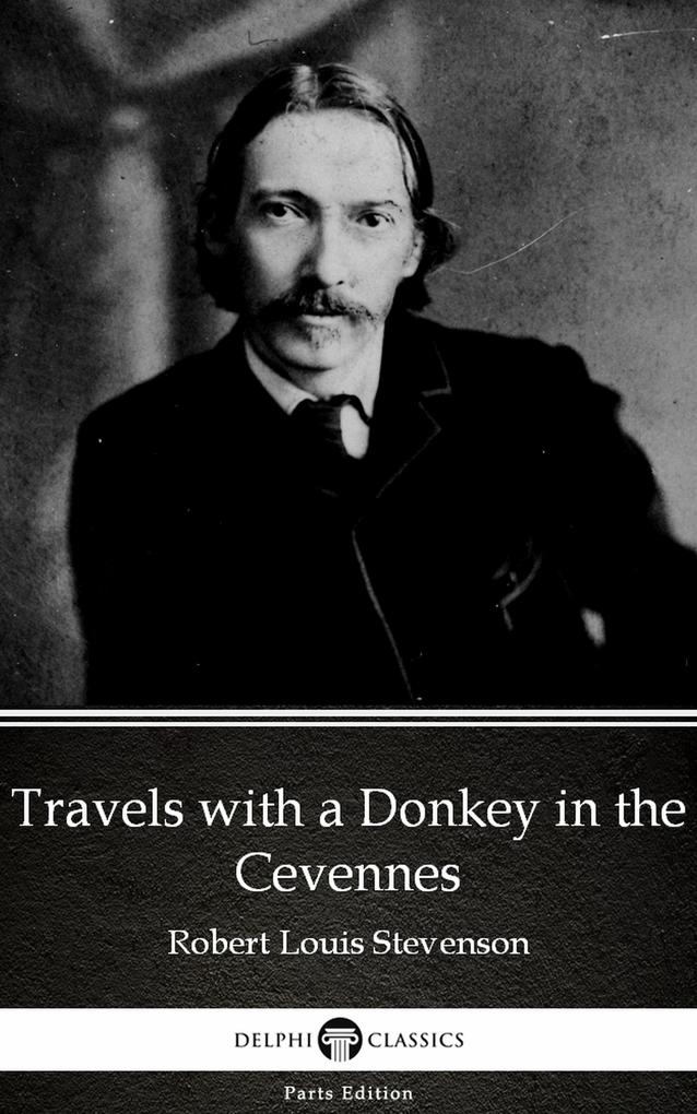Travels with a Donkey in the Cevennes by Robert Louis Stevenson (Illustrated)