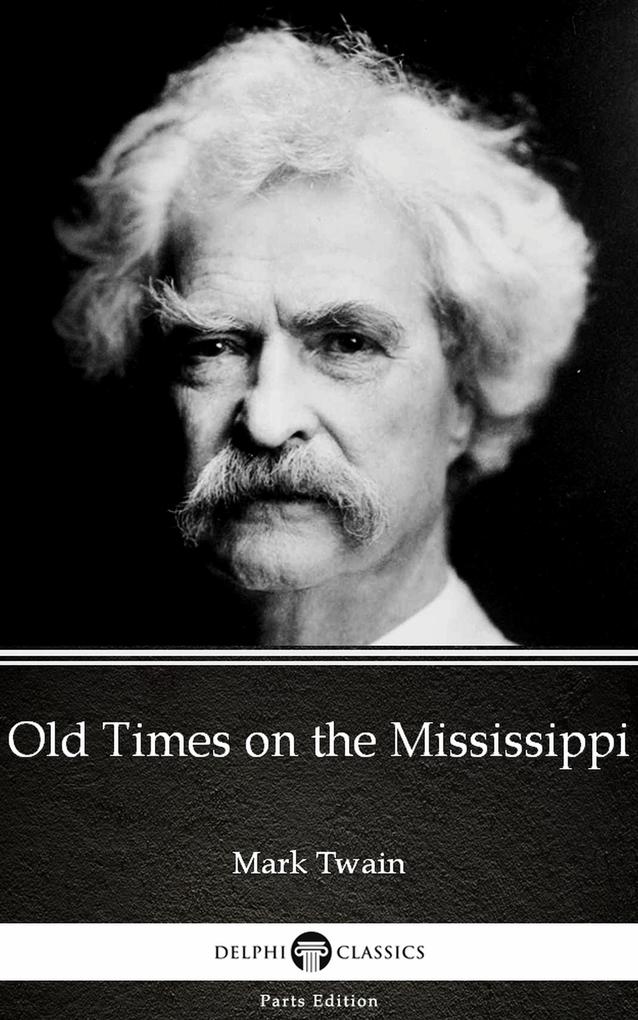 Old Times on the Mississippi by Mark Twain (Illustrated)
