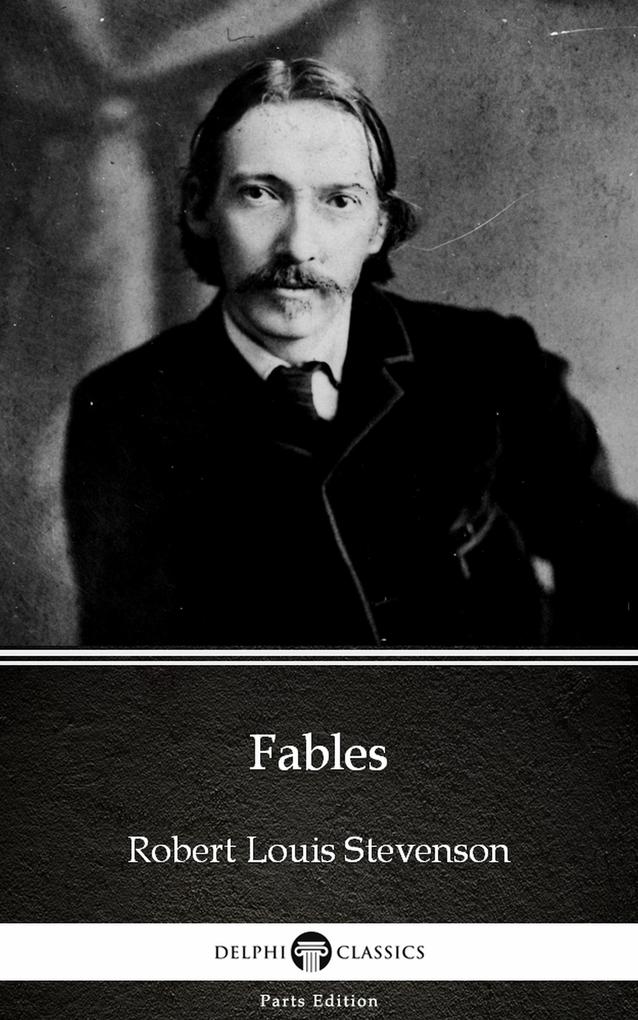 Fables by Robert Louis Stevenson (Illustrated)