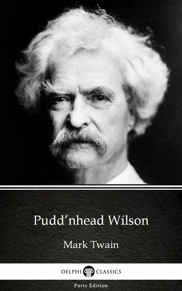 Pudd‘nhead Wilson by Mark Twain (Illustrated)