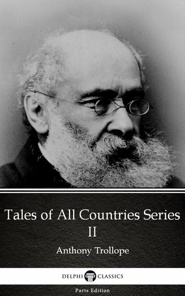 Tales of All Countries Series II by Anthony Trollope (Illustrated)