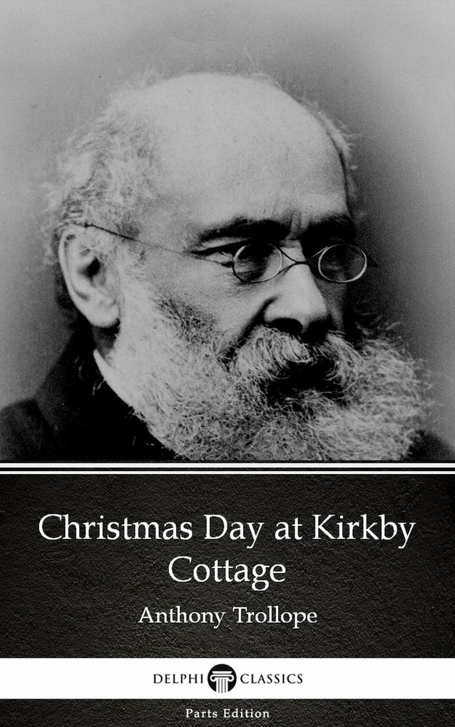 Christmas Day at Kirkby Cottage by Anthony Trollope (Illustrated)