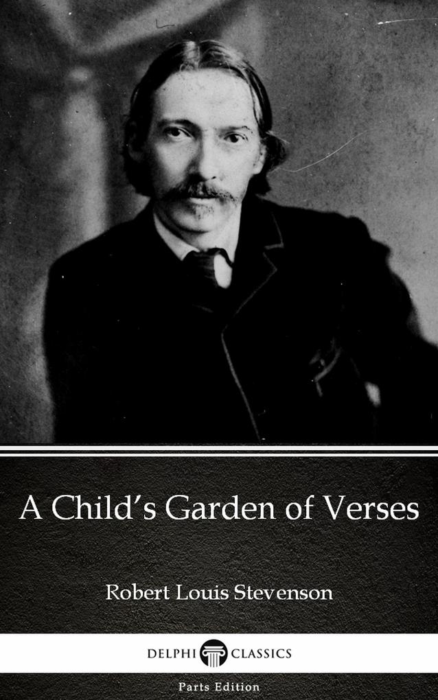 A Child‘s Garden of Verses by Robert Louis Stevenson (Illustrated)
