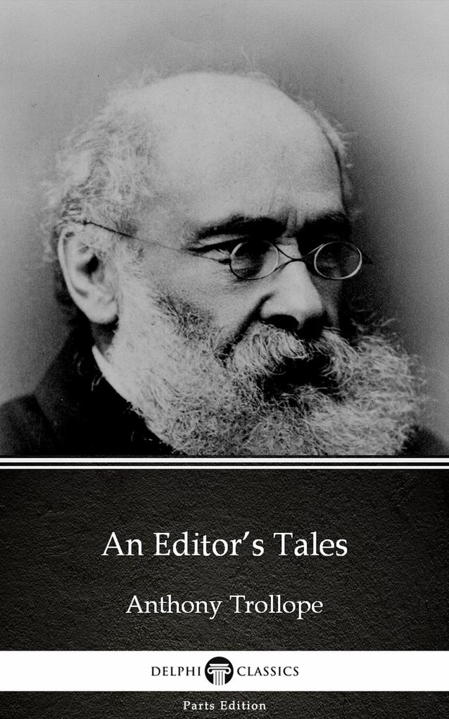 An Editor‘s Tales by Anthony Trollope (Illustrated)