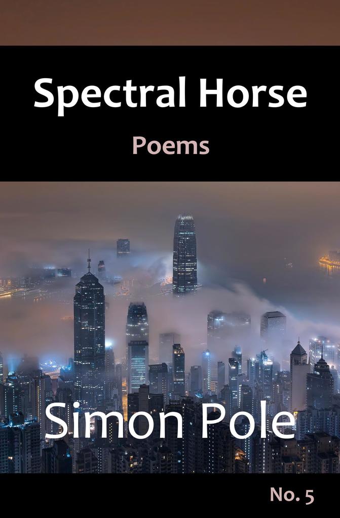 Spectral Horse Poems No. 5