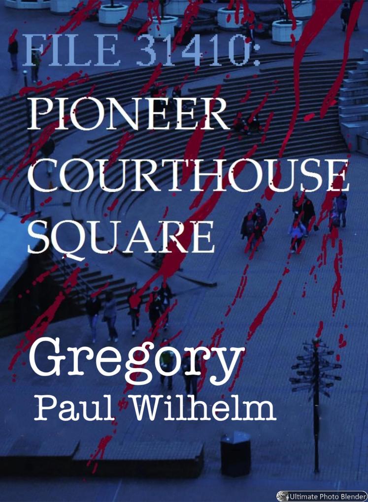 File 31410: Pioneer Courthouse Square (The Pendleton Files #2)