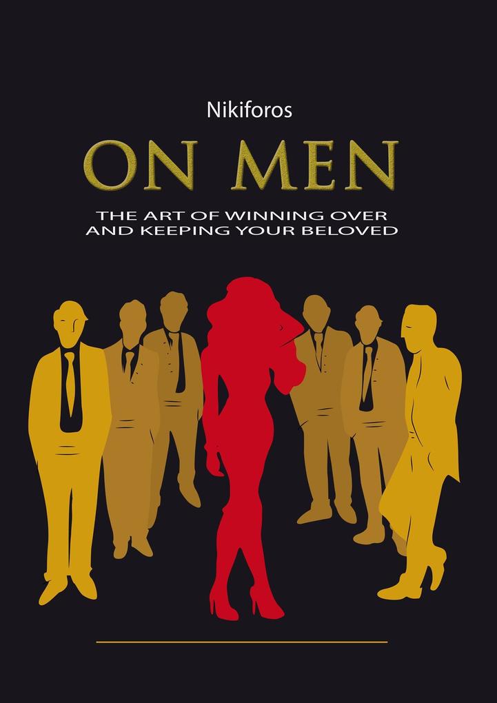 On Men The Art of Winning Over and Keeping Your Beloved