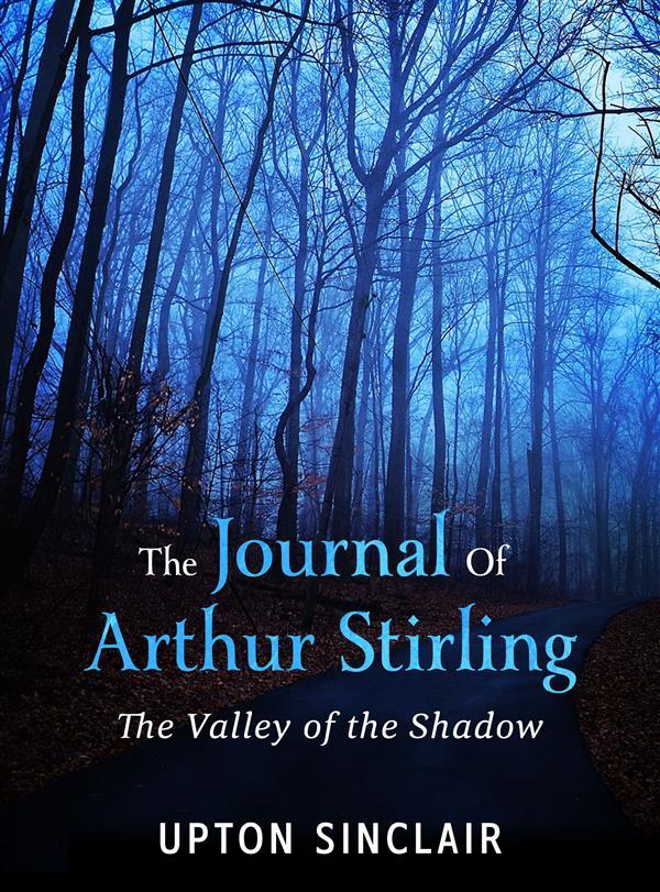 The Journal of Arthur Stirling : (The Valley of the Shadow)