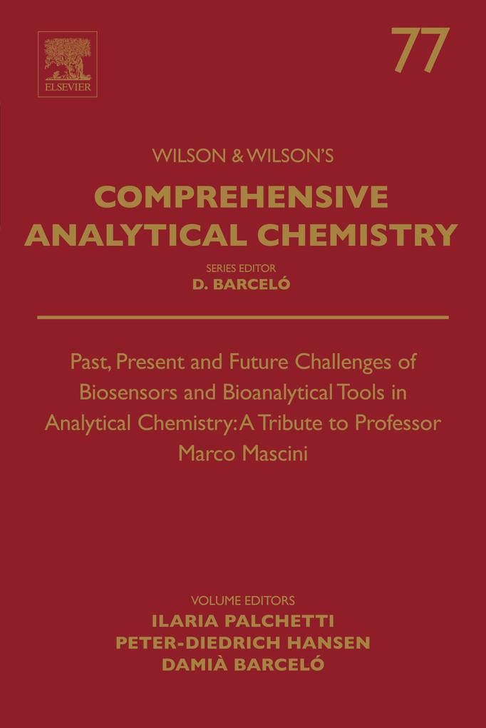 Past Present and Future Challenges of Biosensors and Bioanalytical Tools in Analytical Chemistry: A Tribute to Professor Marco Mascini