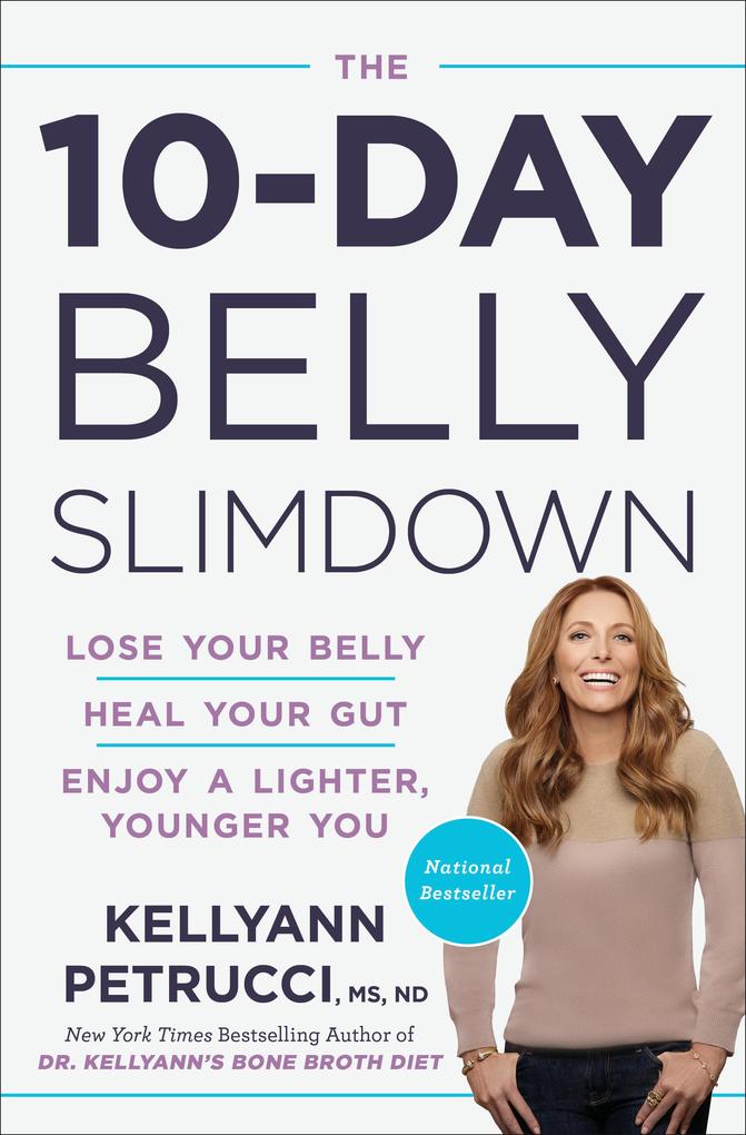 The 10-Day Belly Slimdown: Lose Your Belly Heal Your Gut Enjoy a Lighter Younger You