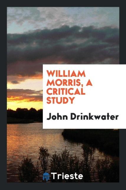 William Morris a critical study