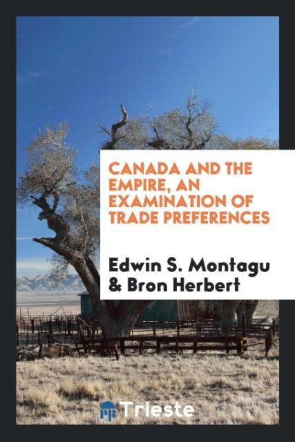 Canada and the Empire an examination of trade preferences