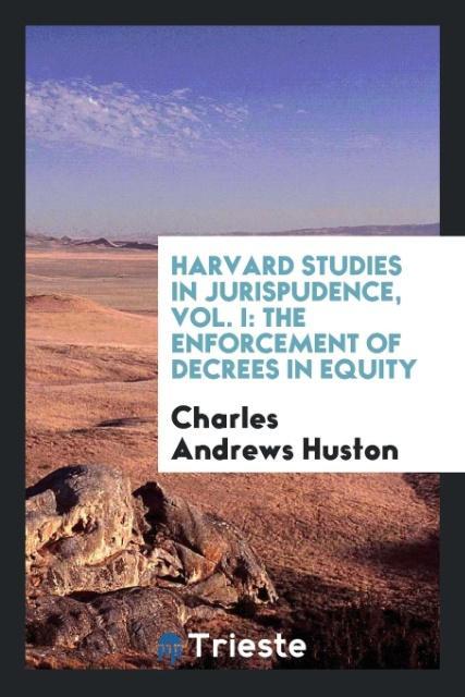 Harvard studies in jurispudence Vol. I